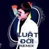 Hoàng Minh - Luật Đời (Remix) - Single